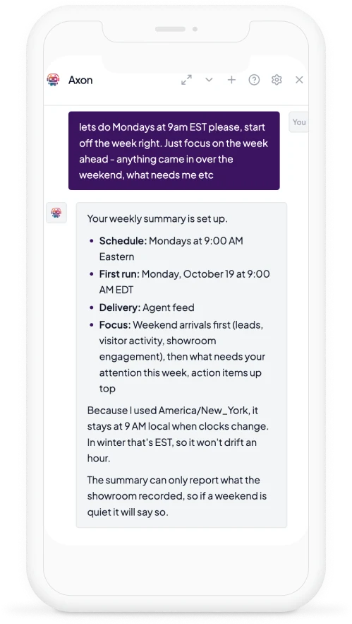 Axon on a phone, setting up a weekly summary: Mondays at 9 AM Eastern, delivered to the agent feed, weekend arrivals first and action items up top.
